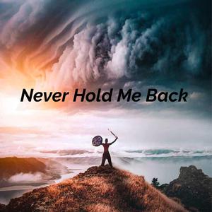 Never Hold Me Back