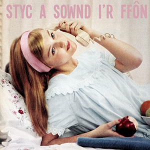 Styc a Sownd i'r Ffôn