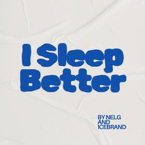 I Sleep Better