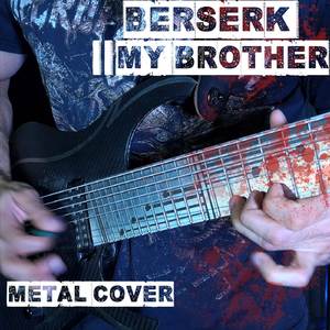 My Brother (From "Berserk") (Metal Cover)