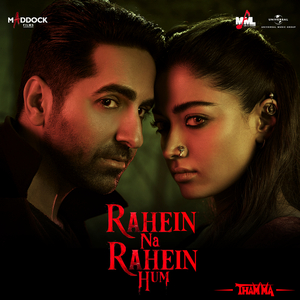 Rahein Na Rahein Hum (From “Thamma”)