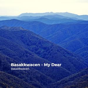 Basakkwacen - My Dear
