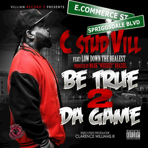 Be True 2 da Game (feat. Low Down The Realest) (Radio)