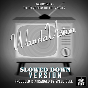 WandaVision! (From "WandaVision") (Slowed Down)