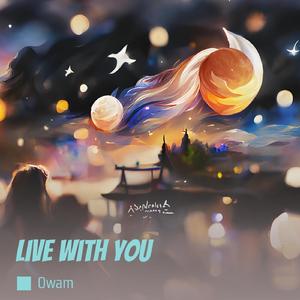 Live With You