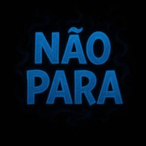 Não Para