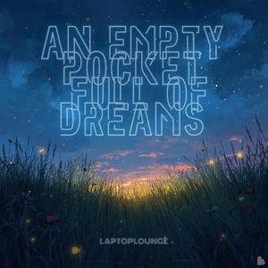 An Empty Pocket Full of Dreams