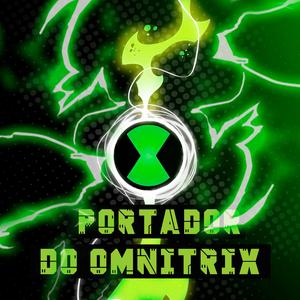 Portador do Ømnitrix: Ben 10