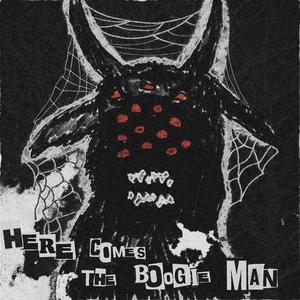 HERE COMES THE BOOGIE MAN