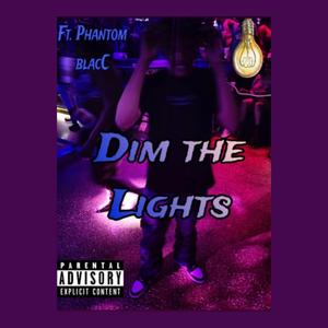 Dim The Lights (feat. Phantom Blacc)