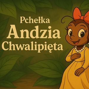 Pchełka Andzia Chwalipięta
