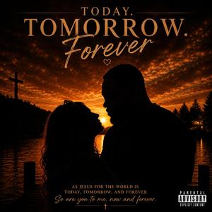 Today, Tomorrow, Forever