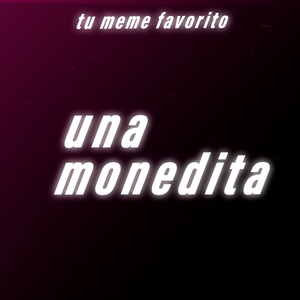 Una Monedita