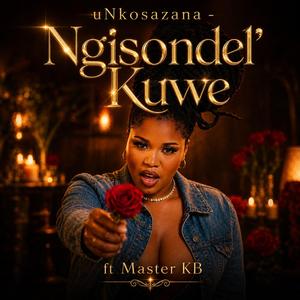 Ngisondel' Kuwe (feat. Master KB)