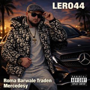LERO44 (ROMA BARWALE TRADEN MERCEDESY)