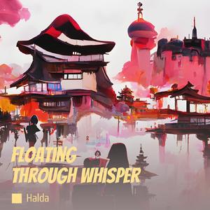 Floating Through Whisper