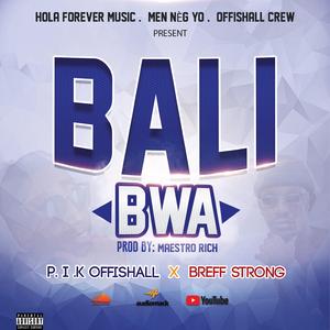 Bali Bwa - P.I.K OFFISHALL (feat. BREFF STRONG)