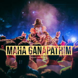 Maha Ganapathim