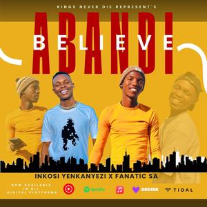 Abandi believe (feat. Fanatic SA)