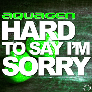 Hard to Say I'm Sorry (Gordon & Doyle Remix Edit)