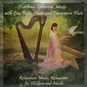 Soothing, Spherical Relaxation Music with Harp and Transverse Flute, Spherical Music, Longing (Relaxation Music, Relaxation for Children and Adults)