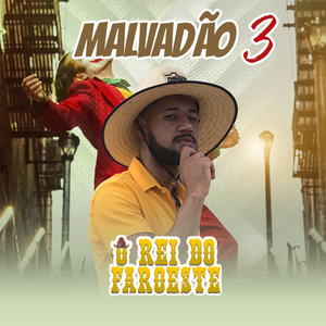 Malvadão 3