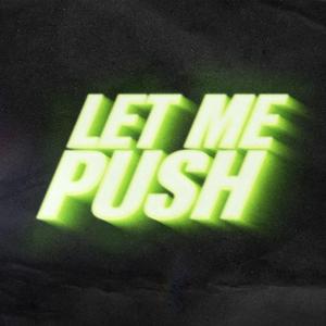 Let Me Push