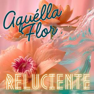 Aquélla Flor