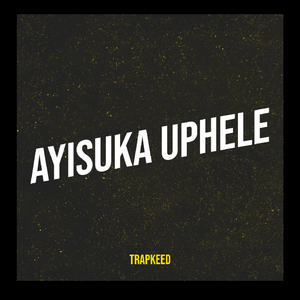 AYISUKA UPHELE