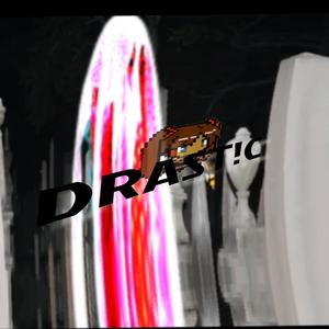 DRAST!C