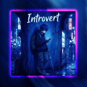 Introvert (Slowed & Reverb)