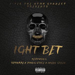 Ight Bet (feat. Rytuaal, Young Voice & Willie Green)