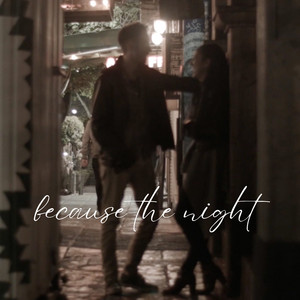 Because The Night