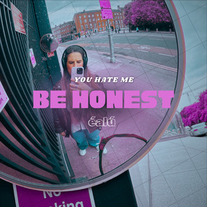 you hate me, be honest