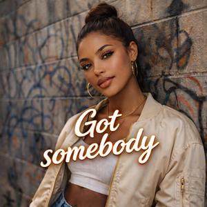 Got Somebody