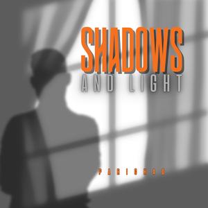 Shadows & Light (feat. Parichad)