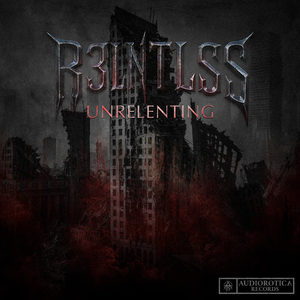 UNRELENTING