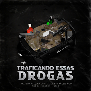 Traficando Essas Drogas (feat. Mayrton Muniz)
