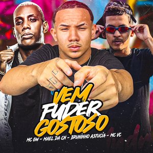 Vem Fuder Gostoso (feat. Mc Gw & Mc Vc)