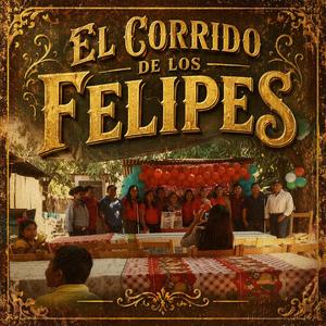 El Corrido de los Felipes (Versión Alternativa)