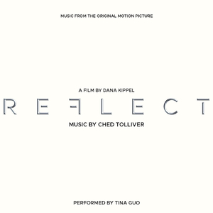 Reflect (Music from the Original Motion Picture) [feat. Tina Guo]