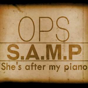 S.A.M.P. (She's After My Piano)