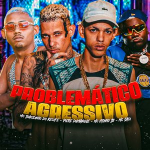 Problemático Agressivo