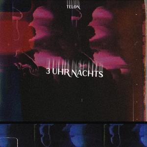 3 Uhr Nachts
