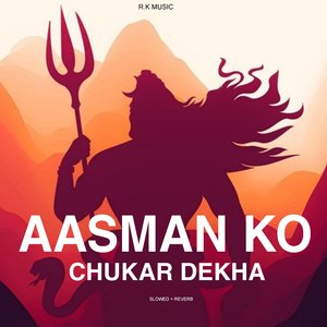 Aasman Ko Chukar Dekha - LoFi
