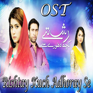 Rishtay Kuch Adhoray Se (From "Rishtay Kuch Adhoray Se")