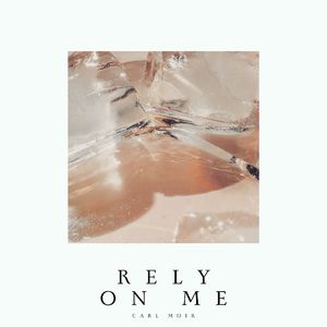 Rely On Me