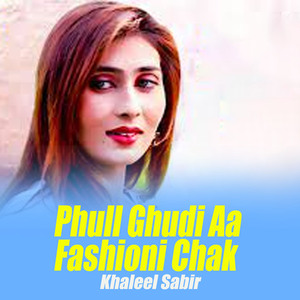 Phull Ghudi Aa Fashioni Chak