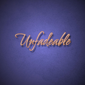 Unfadeable