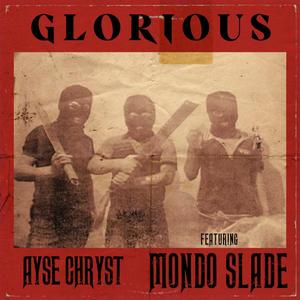 Glorious (feat. Mondo Slade)
